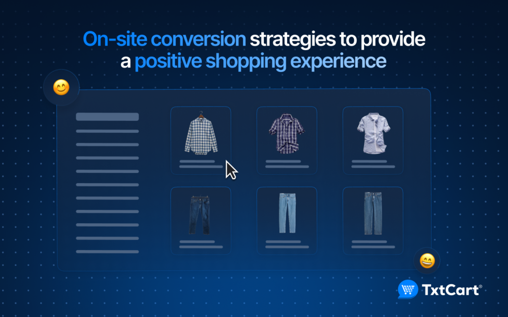 On-Site Conversion Strategies to Provide a Positive Shopping Experience to Visitors