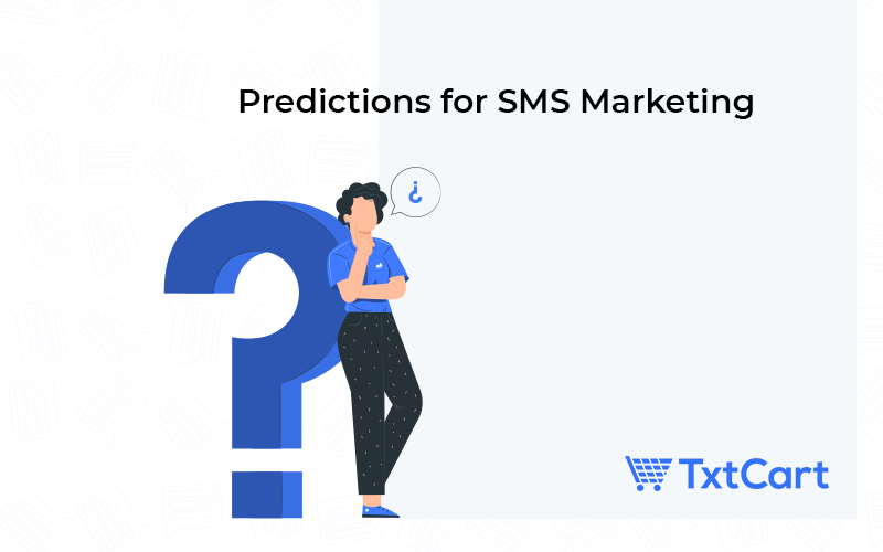 Sms Marketing Trends 2022 - How Text Marketing Is Changing With the Times