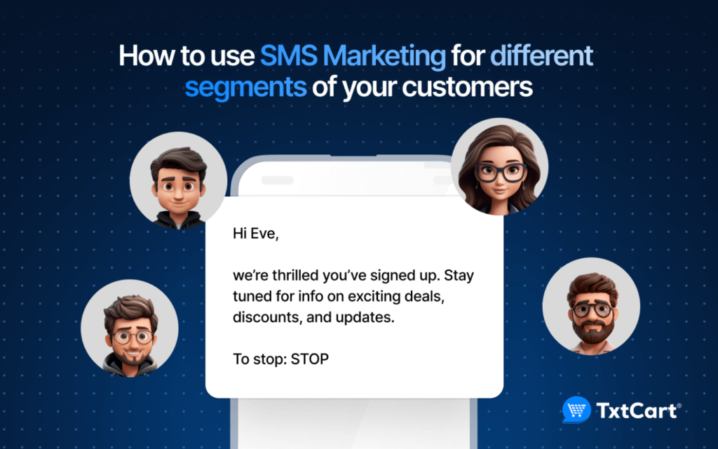 How to Use Shopify SMS Marketing for Different Segments of Your Customers